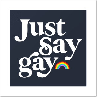 Just Say Gay, LGBTQ Pride Rainbow Posters and Art